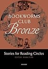 Bookworms Club Bronze: Stories for Reading Circles [Oxford Bookworms]