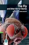 Oxford Bookworms Library: Level 6: The Fly and Other Horror Stories (Oxford Bookworms Library. Stage 6. Fantasy & Horror)
