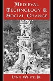 Medieval Technology, and Social Change
