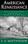 American Renaissance: Art and Expression in the Age of Emerson and Whitman