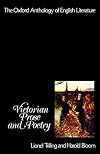 The Oxford Anthology of English Literature: Volume V: Victorian Prose and Poetry