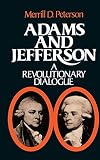 Adams and Jefferson: A Revolutionary Dialogue