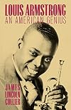 Louis Armstrong: An American Genius