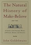 The Natural History of Make-Believe: A Guide to the Principal Works of Britain, Europe, and America