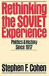 Rethinking the Soviet Experience: Politics and History since 1917 (Galaxy Books)