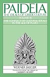 Paideia: The Ideals of Greek Culture Volume III: The Conflict of Cultural Ideals in the Age of Plato