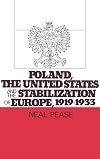 Poland, the United States, and the stabilization of Europe, 1919-1933