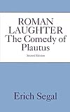 Roman Laughter: The Comedy of Plautus