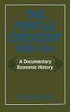 The Fertile Crescent, 1800–1914: A Documentary Economic History