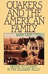 Quakers and the American Family: British Settlement in the Delaware Valley