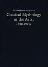 The Oxford Guide to Classical Mythology in the Arts, 1300-1990s: 2 Volumes