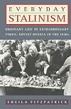 Everyday Stalinism: Ordinary Life in Extraordinary Times: Soviet Russia in the 1930s