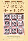 A Dictionary of American Proverbs
