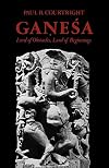 Ganesa: Lord of Obstacles, Lord of Beginnings