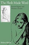 The Flesh Made Word: Female Figures and Women's Bodies