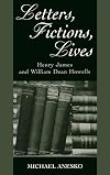 Letters, fictions, lives : Henry James and William Dean Howells