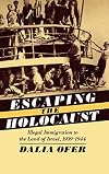 Escaping the Holocaust: Illegal Immigration to the Land of Israel, 1939-1944
