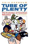 Tube of Plenty: The Evolution of American Television