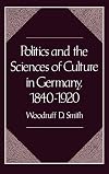 Politics and the Sciences of Culture in Germany, 1840-1920