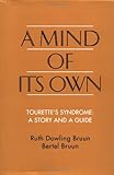 A Mind Of Its Own Tourettes Syndrome A Story And A Guide