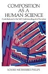 Composition As a Human Science: Contributions to the Self-Understanding of a Discipline
