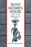 In My Fathers House Africa In The Philosophy Of Culture