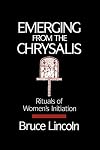 Emerging From the Chrysalis: Rituals of Women's Initiation