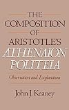 The composition of Aristotle's Athenaion Politeia observation and explanation