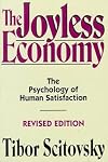 The Joyless Economy: The Psychology of Human Satisfaction