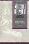 Searching the Heart: Women, Men, and Romantic Love in Nineteenth-Century America