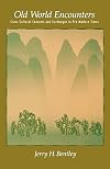 Old World Encounters: Cross-Cultural Contacts and Exchanges in Pre-Modern Times