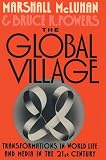 The Global Village Transformations In World Life And Media In The 21st Century