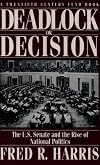 Deadlock or Decision: The U.S. Senate and the Rise of National Politics A Twentieth Century Fund Book