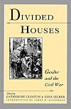 Divided Houses: Gender and the Civil War