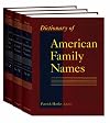 Dictionary of American Family Names [3 Volumes]