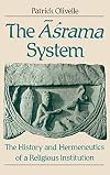 The Asrama System: The History and Hermeneutics Of A Religious Institution