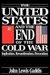 The United States and the End of the Cold War: Implications, Reconsiderations, Provocations