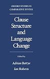 Clause Structure and Language Change