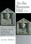 As The Romans Did: A Sourcebook in Roman Social History