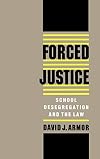 Forced Justice: School Desegregation and the Law