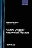 Adaptive Optics For Astronomical Telescopes Oxford Series In Optical And Imaging Sciences