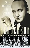 The Uncrowned King of Swing: Fletcher Henderson and Big Band Jazz