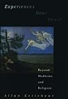 Experiences Near Death: Beyond Medicine and Religion