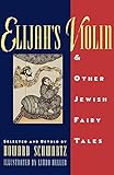 Elijahs Violin And Other Jewish Fairy Tales
