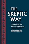 The Skeptic Way: Sextus Empiricus's Outlines of Pyrrhonism