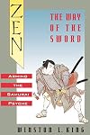 Zen and the Way of the Sword: Arming the Samurai Psyche