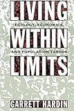 Living Within Limits Ecology Economics And Population Taboos