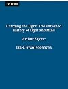Catching the Light: The Entwined History of Light and Mind