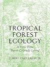 Tropical Forest Ecology: A View from Barro Colorado Island