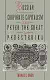 Russian Corporate Capitalism From Peter the Great to Perestroika